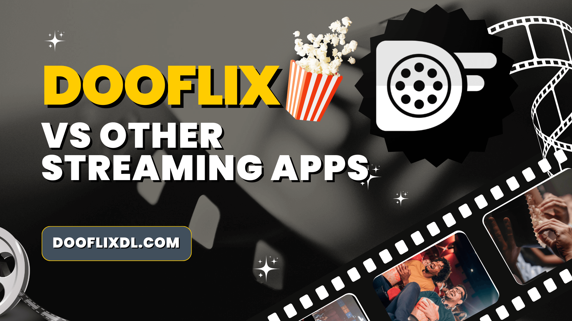 The Ultimate Guide to Dooflix vs. Other Streaming Apps